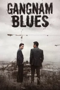 Gangnam Blues (2015) Hindi Dubbed 2 Gangnam Blues (2015) Hindi Dubbed