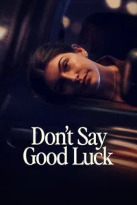 Dont Say Good Luck (2026) Hindi Dubbed Netflix 2 Dont Say Good Luck (2026) Hindi Dubbed Netflix