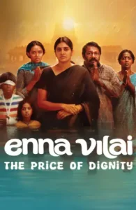 Enna Vilai The Price of Dignity (2026) Hindi Dubbed Netflix